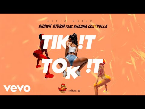 Shawn Storm, Shauna Controlla - Tik It Tok It (audio)