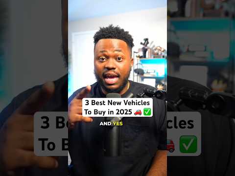 3 Best New Vehicles To Buy in 2025 🚗✅ #personalfinance  #carbuyingtips #carshopping #cars