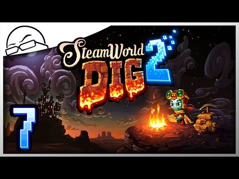 Feelin' Hot - SteamWorld Dig 2 [Ep 7] - Let's Play Steamworld Dig 2 Gameplay