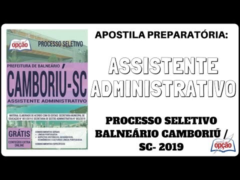 Apostila Assistente Administrativo - Processo Seletivo Prefeitura de Balneário Camboriú / SC - 2019