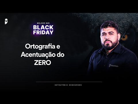 Ortografia e Acentuação do ZERO - Melhor que Black Friday