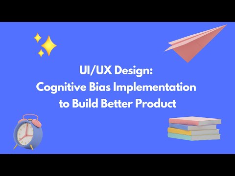 Foto kelas UI/UX Design : Cognitive Bias Implementation to Build Better Product