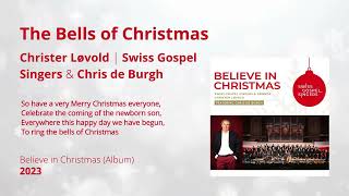 The Bells of Christmas - Christer Løvold | Swiss Gospel Singers &amp; Chris de Burgh