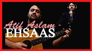 Ehsaas (Atif Aslam) || Doorie || ORIGINAL CHORDS -Accurate Guitar Lesson !