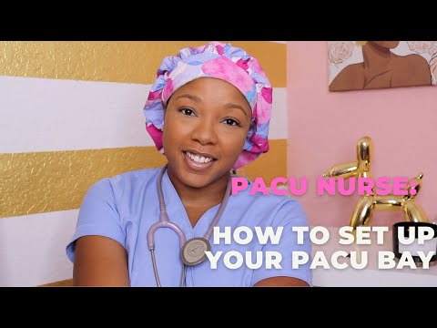 PACU NURSE: How to setup your PACU Bay for a successful shift