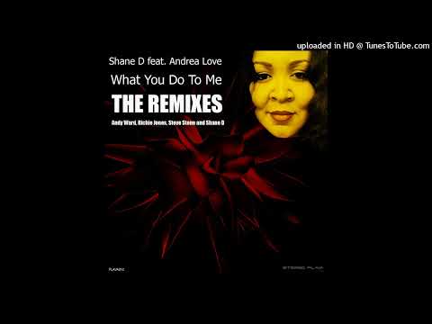 Shane D ft. Andrea Love - What You Do To Me (Andy Ward Remix)