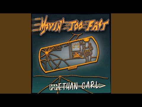Movin Too Fast - Ethan Carl