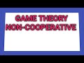 Game Theory Non Cooperative Game Theory With Related Concept
