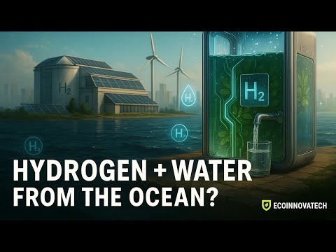 Ocean Power Breakthrough: Green Hydrogen & Water from Seawater!