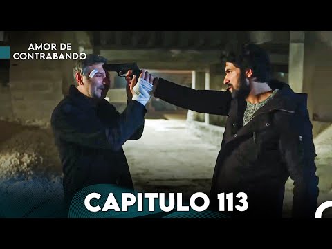 Amor De Contrabando Capitulo 113 (Doblada En Español)
