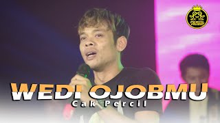 Download lagu WEDI OJOBMU - CAK PERCIL mp3