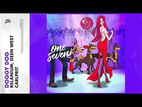 Relanium & Deen West x Carlprit - Doggy Dog