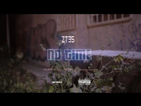 ZT35 - No Time (Official Video)