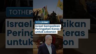 Israel Akui Tak Ingin Perang dengan Hizbullah namun Ancam Siap Timbulkan Kerusakan Besar di Lebanon