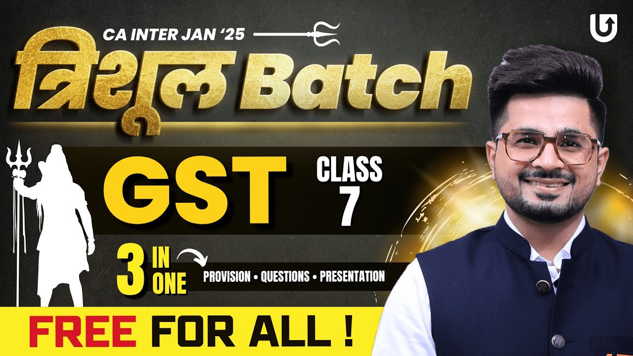 CA Inter Tax Laws GST Class - 7 | CA/CMA Inter Jan 25 - 100% FREE For ALL🔥 | CA Vivek Gaba🥇#cainter