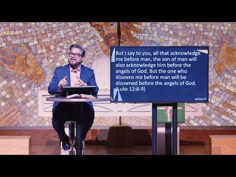 Mosaic Teaching 130 - Luke 12:8-40