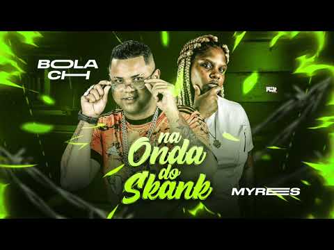 BOLA CH & MYRES - NA ONDA DO SKANK