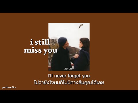 [THAISUB] i still miss you  - ZUHAIR feat. RINI แปลไทย