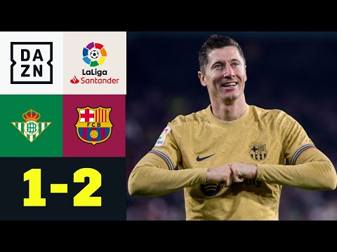 Lewy macht den Deckel drauf! Barca-Serie geht weiter: Real Betis - FC Barcelona 1:2 | LaLiga | DAZN