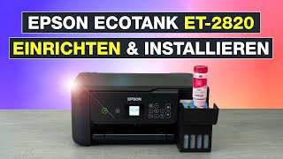 Epson EcoTank ET-2820 einrichten und Drucker installieren – Am Smartphone & Computer – Testventure