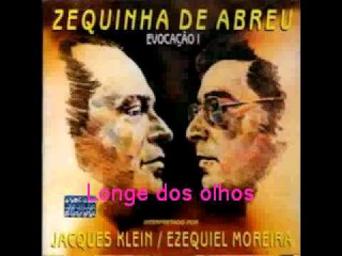 Jacques Klein e Ezequiel Moreira - Longe dos olhos - Zequinha de Abreu e Francisco Mignone
