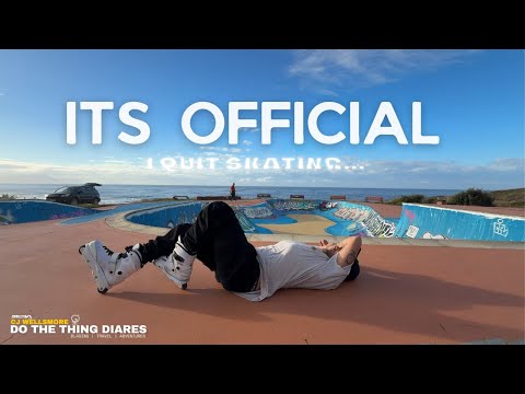 ITS OFFICAL! I quit skating... 😉