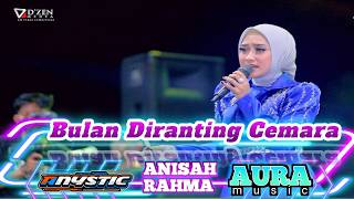 Download lagu BULAN DIRANTING CEMARA - ANISAH RAHMA - AURA LIVE ANYSTIC 2026 mp3