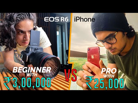 Beginner with ₹3,00,000 Canon R6 vs PRO with ₹25,000 iPhone (ft. @Aryankhanna)