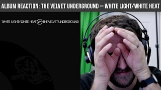 FIRST REACTION: White Light/White Heat — The Velvet Underground