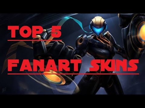 League of Legends - Top 5 Fan Art Skins