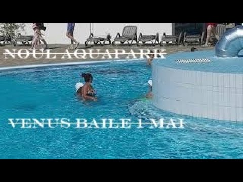Noul Aquapark Venus Baile 1 MAI