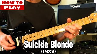 How to Play SUICIDE BLONDE - INXS. Guitar Lesson / Walkthrough.