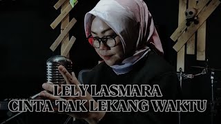 Download lagu LELY LASMARA - CINTA TAK LEKANG WAKTU mp3