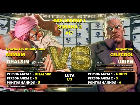 SFV - BRK League 1 Week 2 #17 Creche do Minibomba Mimam (DHALSIM x URIEN) Celfcool Argentina