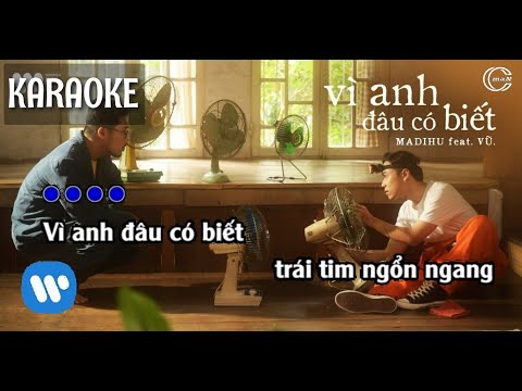 [KARAOKE] VÌ ANH ĐÂU CÓ BIẾT _Madihu ft Vũ - Beat chuẩn (maN)