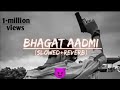 Bhagat Aadmi kaa (slowed and reverb)_Haryanvi song || Sameer tunes