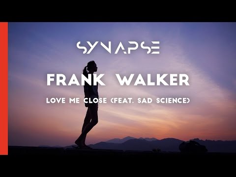 Frank Walker - Love Me Close (feat. Sad Science)