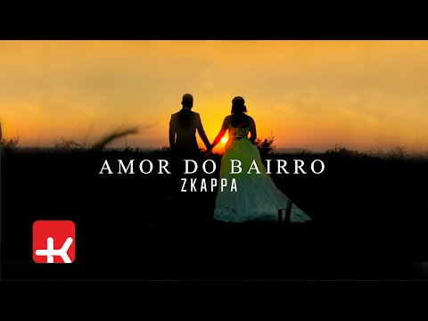 Zkappa - Amor do Bairro (Official Video)