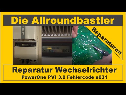 Reparatur PowerOne Wechselrichter PVI 3.0 mit dem Fehlercode e031