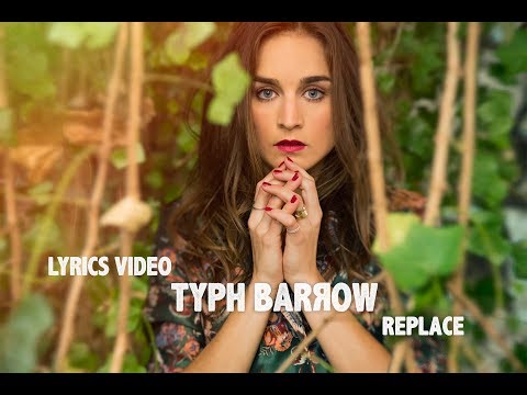 Typh Barrow - Replace (Lyrics video)