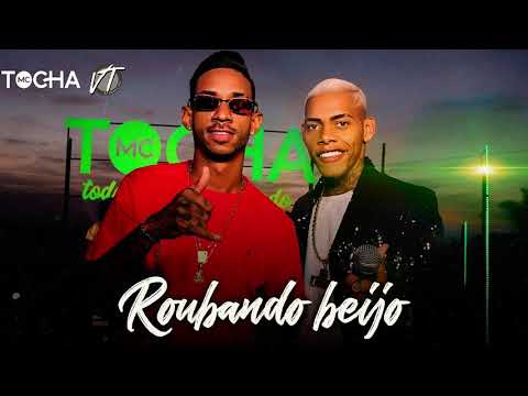 MC TOCHA E VT KEBRADEIRA - ROUBANDO BEIJO - BREGA ROMÂNTICO