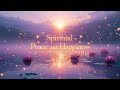 Spiritual Peace and Happiness – Calm Energy, Pure Love, Deep Peace | Lenzspot