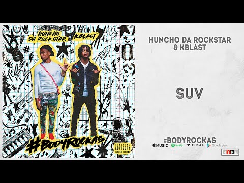 Huncho Da Rockstar & Kblast - "SUV" (#BodyRockas)