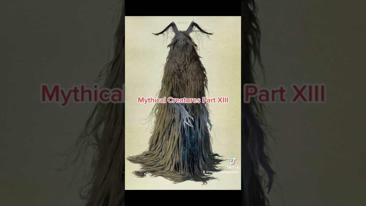 Mythical Creatures Part XIII