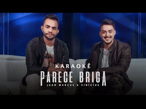 Karaokê - Juan Marcus e Vinícius - Parece Briga