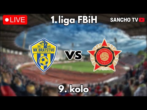🔴LIVE🔴 Bratstvo Gračanica - Sloboda Tuzla | 1. liga FBiH ⚽️