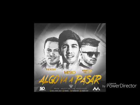 Mesko feat the romy & mini flow - algo va a pasar