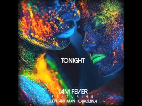 Jam Fever - Tonight - FT  Elephant Man - Caroliina