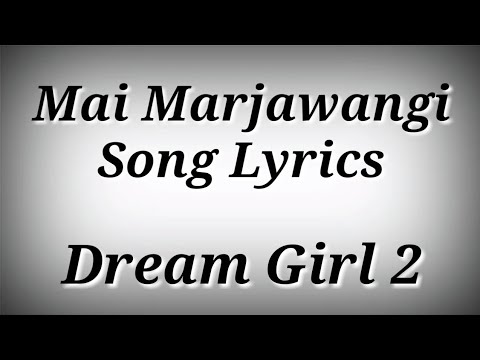 LYRICS Mai Marjawangi Song - Sunidhi Chauhan | Dream Girl 2 Movie Songs | Ak786 Presents