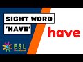 Sight Word 'have' | Tricky Word 'have' for Preschool Kids